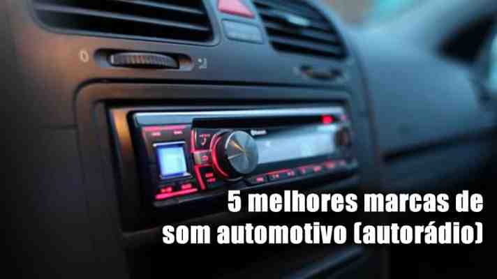 5 melhores marcas de som automotivo (autorádio)